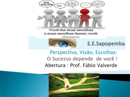 Abertura : Prof. Fábio Valverde