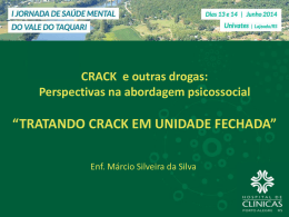 &ldquo;TRATANDO CRACK EM UNIDADE FECHADA&rdquo;