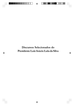 Discursos selecionados do Presidente Luiz In&aacute;cio Lula da