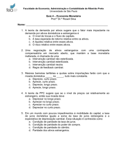 Quiz 4 &ndash; Economia Monet&aacute;ria Prof.&ordf; Dr.&ordf; Roseli Silva Nome: 1. A
