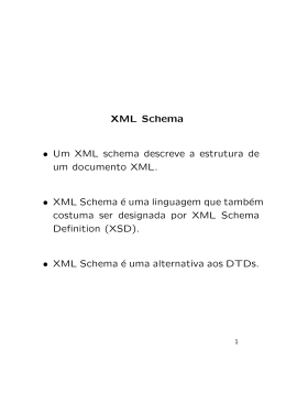 XML Schema • Um XML schema descreve a estrutura de um