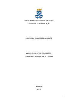 WIRELESS STREET GAMES: - Faculdade de Comunica&ccedil;&atilde;o da UFBA