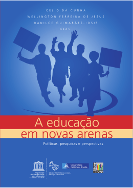 A Educa&ccedil;&atilde;o em novas arenas: pol&iacute;ticas, pesquisas e