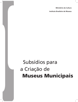 Subs&iacute;dios para a Cria&ccedil;&atilde;o de Museus Municipais
