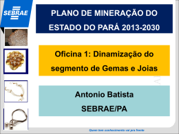 Apresenta&ccedil;&atilde;o de Gemas e J&oacute;ias - Sebrae