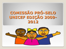 comissão pró-selo unicef edição 2009-2012
