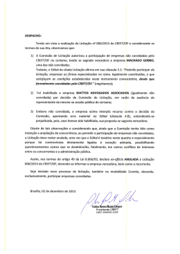DESPACHO: Tendo em vista a realização da Licitação n9 006/2013