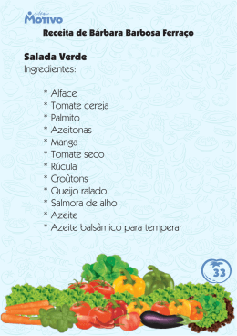 Salada Verde Ingredientes: * Alface * Tomate cereja * Palmito