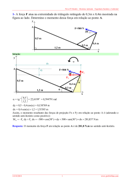 1- A força F atua na extremidade do triângulo retângulo de 0,3m x 0