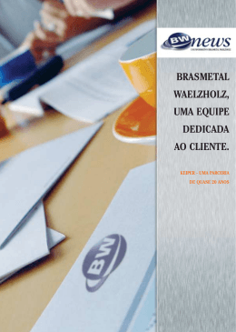 BRASMETAL WAELZHOLZ, UMA EQUIPE DEDICADA AO CLIENTE.