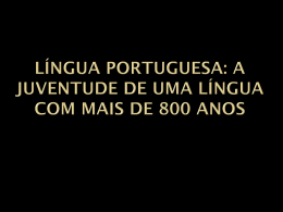 Língua portuguesa: a juventude de uma língua com mais de 800 anos