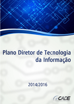 Plano Diretor de Tecnologia da Informa&ccedil;&atilde;o 2014 - 2016