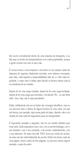 Isto ocorre normalmente dentro de uma empresa de transporte, e eu