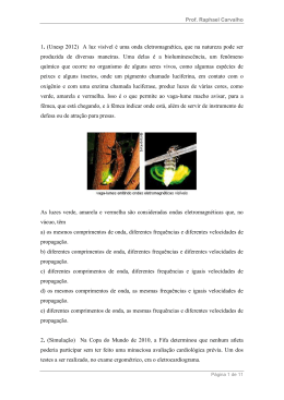1. (Unesp 2012) A luz vis&iacute;vel &eacute; uma onda eletromagn&eacute;tica, que na