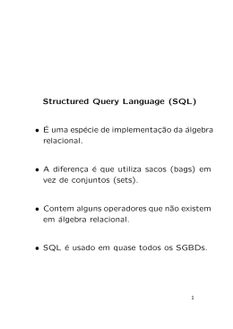 Structured Query Language (SQL) • ´E uma espécie de implementaç