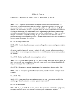 O Mito da Caverna Extraído de "A República" de Platão . 6° ed. Ed