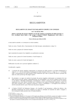  REGULAMENTO (UE) 2016/ 679 DO PARLAMENTO EUROPEU E DO CONSELHO - de 27 de abril de 2016 - relativo &agrave; prote&ccedil;&atilde;o das pessoas singulares no que diz respeito ao tratamento de dados pessoais e &agrave; livre circula&ccedil;&atilde;o desses dados e que revoga a Diretiva 95/ 46/ CE (Regulamento Geral sobre a Prote&ccedil;&atilde;o de Dados)