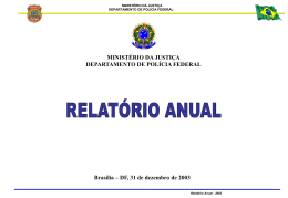 MINISTÉRIO DA JUSTIÇA - DEPARTAMENTO DE POLÍCIA FEDERAL - COORDENAÇÃO-GERAL DE PLANEJAMENTO E MODERNIZAÇÃO - RELATÓRIO ANUAL - 2003