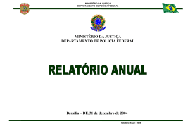 MINISTÉRIO DA JUSTIÇA - DEPARTAMENTO DE POLÍCIA FEDERAL - COORDENAÇÃO-GERAL DE PLANEJAMENTO E MODERNIZAÇÃO - RELATÓRIO ANUAL - 2004