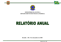 MINISTÉRIO DA JUSTIÇA - DEPARTAMENTO DE POLÍCIA FEDERAL - COORDENAÇÃO-GERAL DE PLANEJAMENTO E MODERNIZAÇÃO - RELATÓRIO ANUAL - 2005