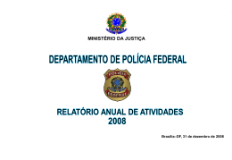 MINISTÉRIO DA JUSTIÇA - DEPARTAMENTO DE POLÍCIA FEDERAL - COORDENAÇÃO-GERAL DE PLANEJAMENTO E MODERNIZAÇÃO - RELATÓRIO ANUAL - 2008