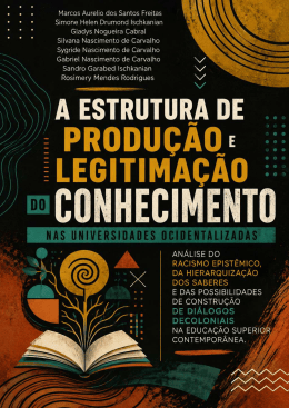 A ESTRUTURA DE PRODU&Ccedil;&Atilde;O E LEGITIMA&Ccedil;&Atilde;O DO CONHECIMENTO NAS UNIVERSIDADES OCIDENTALIZADAS